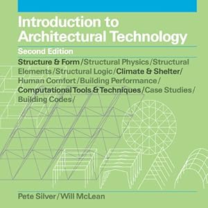 Image du vendeur pour Introduction to Architectural Technology, 2nd Edition by McLean, William, Silver, Peter [Paperback ] mis en vente par booksXpress