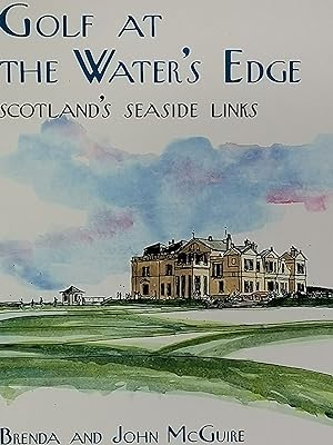 Imagen del vendedor de Golf at the Water's Edge: Scotland's Seaside Links a la venta por Literaticus