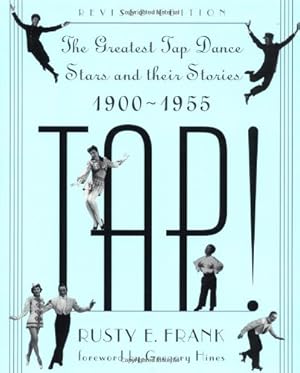 Seller image for TAP! The Greatest Tap Dance Stars and Their Stories 1900-1955 by Frank, Rusty [Paperback ] for sale by booksXpress