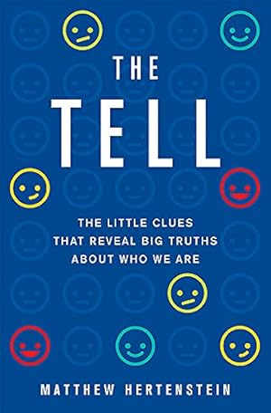 Imagen del vendedor de The Tell: The Little Clues That Reveal Big Truths about Who We Are by Hertenstein, Matthew [Paperback ] a la venta por booksXpress