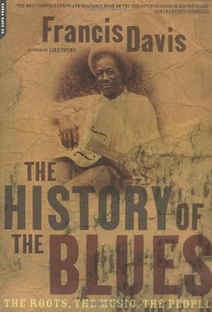 Immagine del venditore per The History Of The Blues: The Roots, The Music, The People by Davis, Francis [Paperback ] venduto da booksXpress