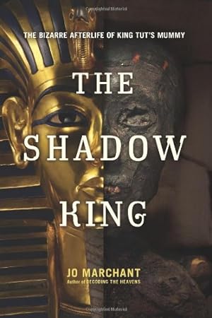 Immagine del venditore per The Shadow King: The Bizarre Afterlife of King Tut's Mummy by Marchant, Jo [Hardcover ] venduto da booksXpress