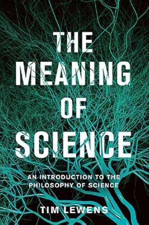 Imagen del vendedor de The Meaning of Science: An Introduction to the Philosophy of Science by Lewens, Tim [Hardcover ] a la venta por booksXpress