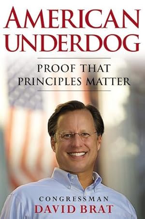 Seller image for American Underdog: Proof That Principles Matter by Brat, David [Hardcover ] for sale by booksXpress