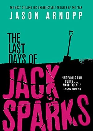 Seller image for The Last Days of Jack Sparks by Arnopp, Jason [Paperback ] for sale by booksXpress