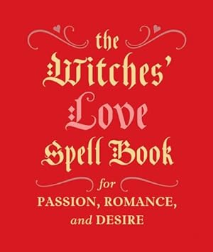 Immagine del venditore per The Witches' Love Spell Book: For Passion, Romance, and Desire (Miniature Editions) by Greenleaf, Cerridwen [Hardcover ] venduto da booksXpress