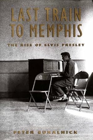 Imagen del vendedor de Last Train to Memphis: The Rise of Elvis Presley by Guralnick, Peter [Hardcover ] a la venta por booksXpress