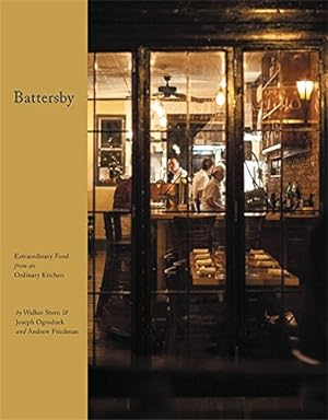 Seller image for Battersby: Extraordinary Food from an Ordinary Kitchen by Stern, Walker, Ogrodnek, Joseph, Friedman, Andrew [Hardcover ] for sale by booksXpress