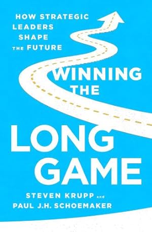 Immagine del venditore per Winning the Long Game: How Strategic Leaders Shape the Future by Krupp, Steven, Schoemaker, Paul J.H. [Hardcover ] venduto da booksXpress