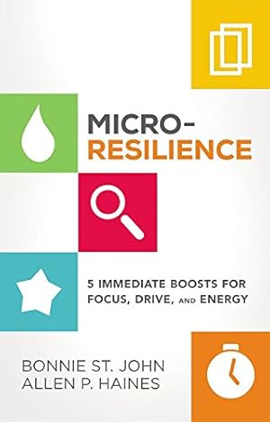 Imagen del vendedor de Micro-Resilience: Minor Shifts for Major Boosts in Focus, Drive, and Energy by St. John, Bonnie, Allen P. Haines [Hardcover ] a la venta por booksXpress