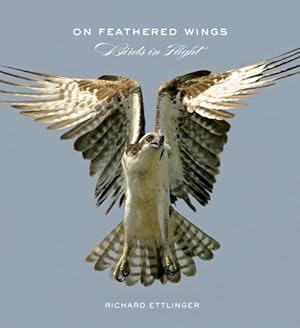 Image du vendeur pour On Feathered Wings: Birds in Flight by Richard Ettlinger [Hardcover ] mis en vente par booksXpress