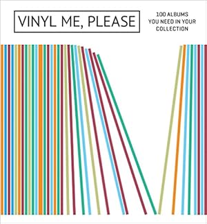 Bild des Verkufers fr Vinyl Me, Please: 100 Albums You Need in Your Collection by Please, Vinyl Me [Hardcover ] zum Verkauf von booksXpress