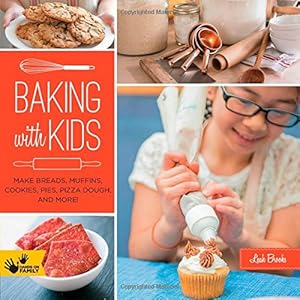 Imagen del vendedor de Baking with Kids: Make Breads, Muffins, Cookies, Pies, Pizza Dough, and More! (Hands-On Family) by Brooks, Leah [Flexibound ] a la venta por booksXpress