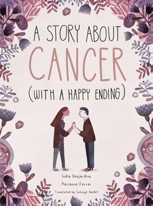 Seller image for A Story About Cancer With a Happy Ending by Desjardins, India [Hardcover ] for sale by booksXpress