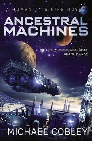 Seller image for Ancestral Machines: A Humanity's Fire Novel by Cobley, Michael [Paperback ] for sale by booksXpress