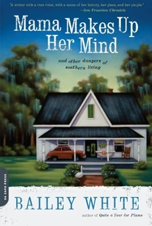Seller image for Mama Makes Up Her Mind: And Other Dangers of Southern Living by White, Bailey [Paperback ] for sale by booksXpress