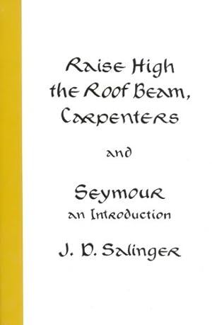Seller image for Raise High the Roof Beam, Carpenters and Seymour: An Introduction by Salinger, J.D. [Paperback ] for sale by booksXpress