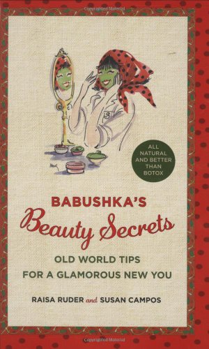 Imagen del vendedor de Babushka's Beauty Secrets: Old World Tips for a Glamorous New You by Ruder, Raisa, Campos, Susan [Hardcover ] a la venta por booksXpress