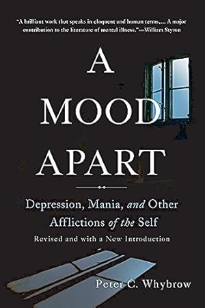 Imagen del vendedor de A Mood Apart: Depression, Mania, and Other Afflictions of the Self by Whybrow, Peter C. [Paperback ] a la venta por booksXpress