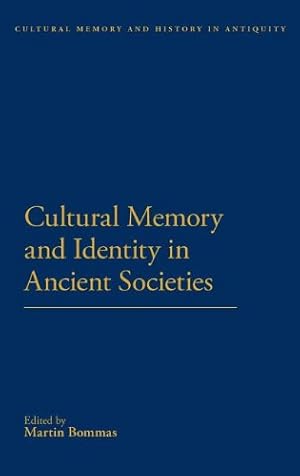 Seller image for Cultural Memory and Identity in Ancient Societies (Cultural Memory and History in Antiquity) [Hardcover ] for sale by booksXpress