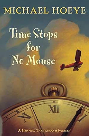 Imagen del vendedor de Time Stops for No Mouse (Hermux Tantamoq Adventures (Paperback)) a la venta por Modernes Antiquariat an der Kyll