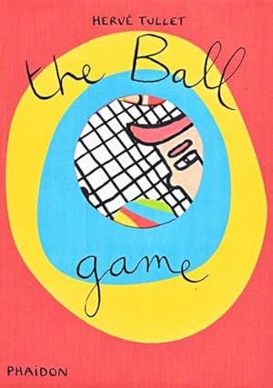 Seller image for The Ball Game (Game Of. (Phaidon)) by Tullet, Hervé [Hardcover ] for sale by booksXpress