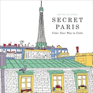 Seller image for Secret Paris: Color Your Way to Calm [Paperback ] for sale by booksXpress