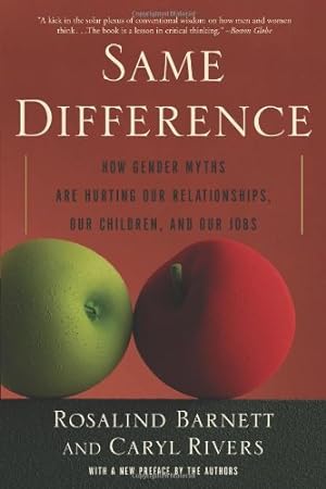 Immagine del venditore per Same Difference: How Gender Myths Are Hurting Our Relationships, Our Children, and Our Jobs by Barnett, Rosalind, Rivers, Caryl [Paperback ] venduto da booksXpress