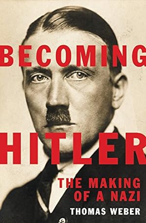 Seller image for Becoming Hitler: The Making of a Nazi by Weber, Thomas [Hardcover ] for sale by booksXpress