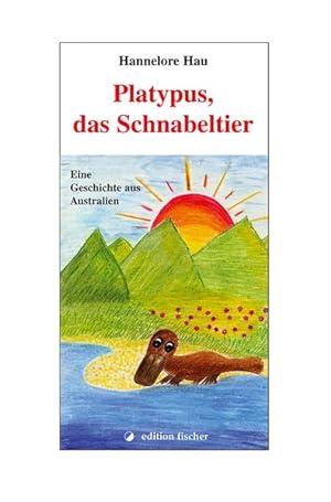 Seller image for Platypus, das Schnabeltier: Eine Geschichte aus Australien for sale by Antiquariat Armebooks