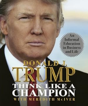 Seller image for Think Like a Champion: An Informal Education in Business and Life (Miniature Editions) by Trump, Donald [Hardcover ] for sale by booksXpress
