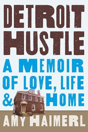 Seller image for Detroit Hustle: A Memoir of Life, Love, and Home by Haimerl, Amy [Hardcover ] for sale by booksXpress