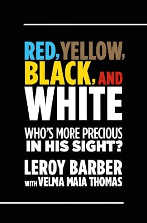 Seller image for Red, Brown, Yellow, Black, WhiteWho's More Precious In God's Sight?: A call for diversity in Christian missions and ministry by Leroy Barber, Velma Maia Thomas [Hardcover ] for sale by booksXpress