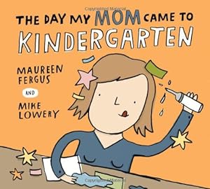 Seller image for The Day My Mom Came to Kindergarten by Fergus, Maureen [Hardcover ] for sale by booksXpress