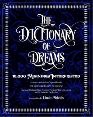 Seller image for The Dictionary of Dreams: Every Meaning Interpreted by Miller, Gustavus Hindman, Freud, Sigmund, Bergson, Henri [Flexibound ] for sale by booksXpress