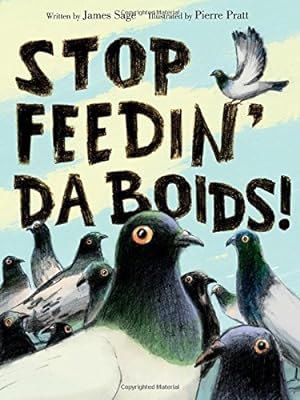 Imagen del vendedor de Stop Feedin' da Boids! by Sage, James [Hardcover ] a la venta por booksXpress