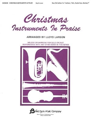 Seller image for Christmas Instruments in Praise: Bass Clef Instruments (Bassoon, Trombone, Euphonium, Others) by Larson, Lloyd [Paperback ] for sale by booksXpress