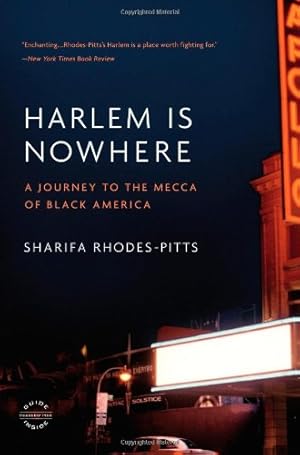 Imagen del vendedor de Harlem Is Nowhere: A Journey to the Mecca of Black America by Rhodes-Pitts, Sharifa [Paperback ] a la venta por booksXpress