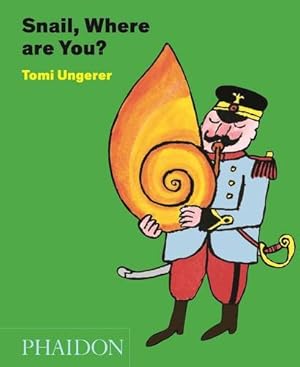 Immagine del venditore per Snail, Where Are You? by Ungerer, Tomi [Hardcover ] venduto da booksXpress