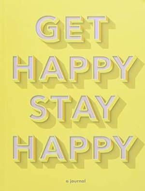 Seller image for Get Happy, Stay Happy: a journal by Colburn, Kerry, Worick, Jennifer [Diary ] for sale by booksXpress