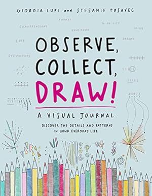 Image du vendeur pour Observe, Collect, Draw!: A Visual Journal by Lupi, Giorgia, Posavec, Stefanie [Diary ] mis en vente par booksXpress