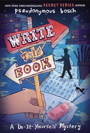 Immagine del venditore per Write This Book: A Do-It-Yourself Mystery (The Secret Series) by Bosch, Pseudonymous [Hardcover ] venduto da booksXpress