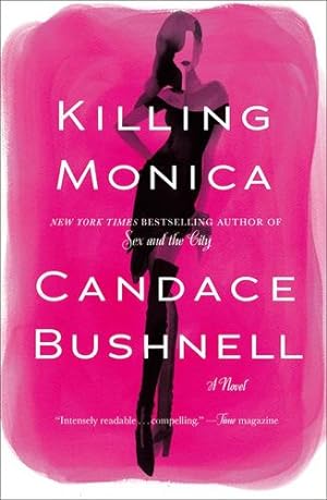 Seller image for Killing Monica by Bushnell, Candace [Paperback ] for sale by booksXpress