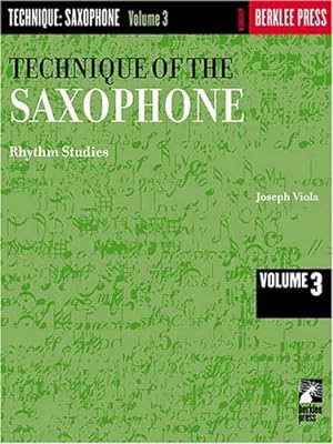 Imagen del vendedor de Technique of the Saxophone - Volume 3: Rhythm Studies by Viola, Joseph [Paperback ] a la venta por booksXpress