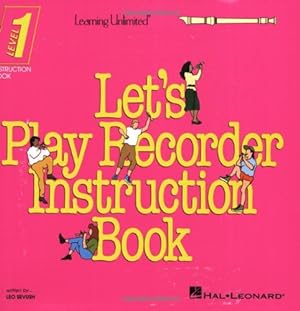 Image du vendeur pour Learning Unlimited Let's Play Recorder instruction book by Sevush, Leo [Paperback ] mis en vente par booksXpress