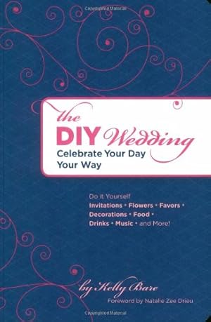 Seller image for The DIY Wedding: Celebrate Your Day Your Way by Bare, Kelly [Paperback ] for sale by booksXpress