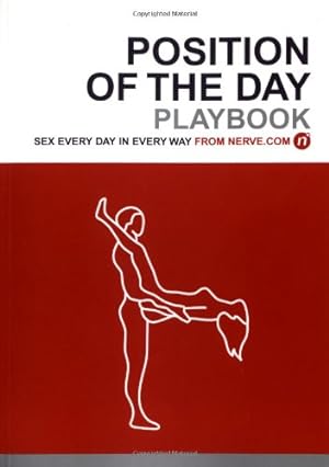 Immagine del venditore per Position of the Day Playbook: Sex Every Day in Every Way by Nerve.com [Paperback ] venduto da booksXpress