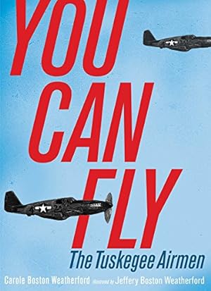Imagen del vendedor de You Can Fly: The Tuskegee Airmen by Weatherford, Carole Boston [Paperback ] a la venta por booksXpress