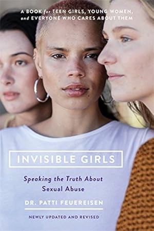 Immagine del venditore per Invisible Girls: Speaking the Truth about Sexual Abuse by Feuereisen, Patti [Paperback ] venduto da booksXpress