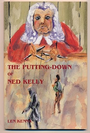 The Putting Down of Ned Kelly [Signed]